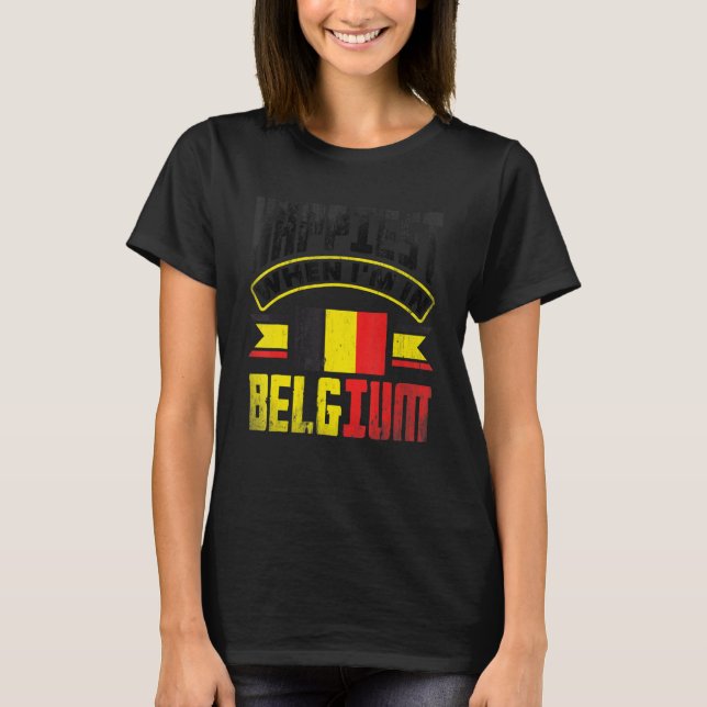 T-shirt Belgium Belgian Belgium Flag Happiest When Im In B (Devant)