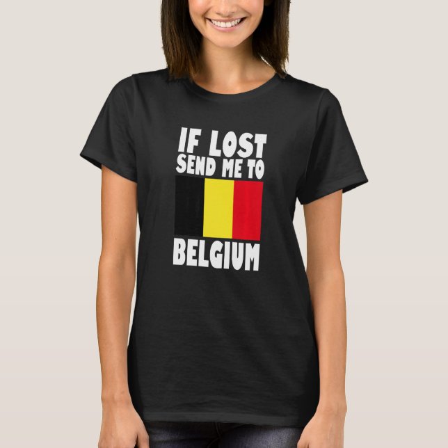 T-shirt Belgium Flag Design  If lost send me to Belgium Pr (Devant)