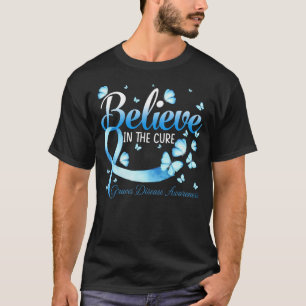 T-shirt Believe In The Cure Graves Disease Awareness Butte