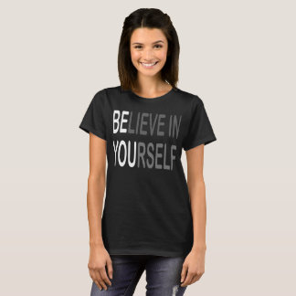 T-shirt Believe In Yourself Minimalist Motivational Design