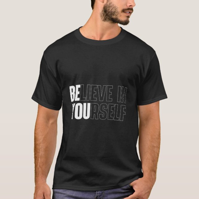 T-shirt Believe In Yourself Motivational Quote Inspiration (Devant)
