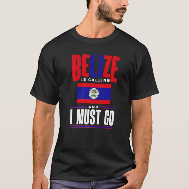 T-shirt Belize Belizean Belize Flag Belize Is Calling And  (Devant)