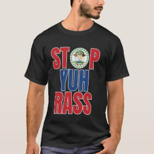 T-shirt Belize Créole, Stop Yuh Rass, Drôle Belize