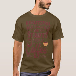 T-shirt Belle matinée commence avec une tasse de café