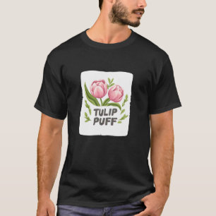 T-shirt Belle plante de tulipe avec un discours drôle pour
