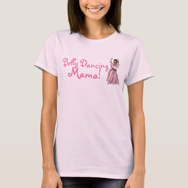 T-shirt Belly Dancing Mama ! (Devant)