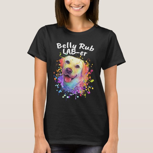 T-shirt Belly Rub Laber  Labrador Retriever Humor Lab  1 (Devant)
