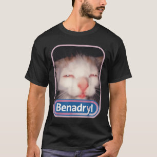 T-shirt Benadryl Meme Cat Benny Cute &amp; Drôle