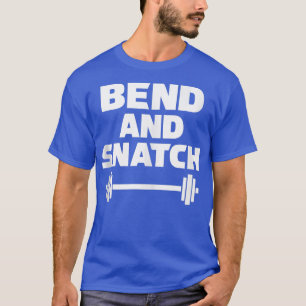T-shirt Bend and Snatch  Funny Womens Lifting T s  Gym 