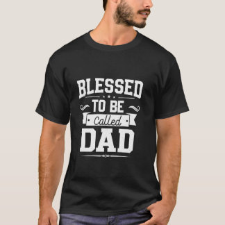 T-shirt Béni d'être appelé les dons papa pour le jour du P