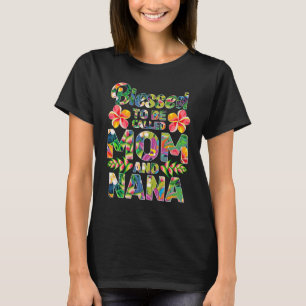 T-shirt Béni d'être appelé maman et Nana