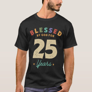 T-shirt Béni Par Dieu Pour 25 Ans - 25ème Anniversaire