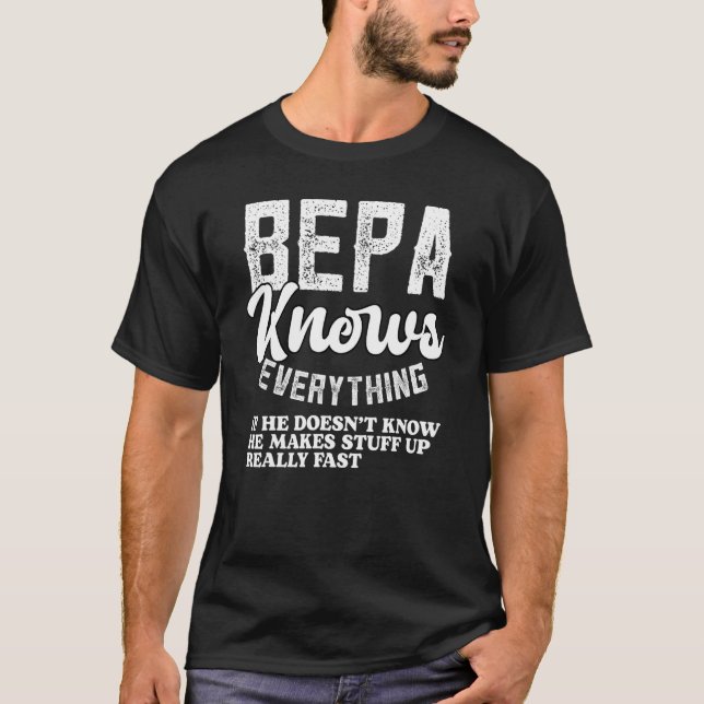 T-shirt Bepa Knows Everything Fathers Day for   grandpa Be (Devant)