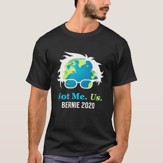 T-shirt Bernie Sanders 2020 Me Not Us Bernie Pour Présiden (Devant)