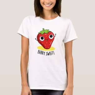 T-shirt Berry Sweet Funny Pun aux fraises
