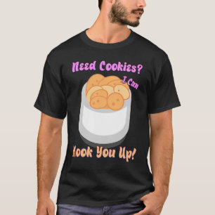 T-shirt Besoin De Cookies Je Peux Vous Accrocher Des Citat