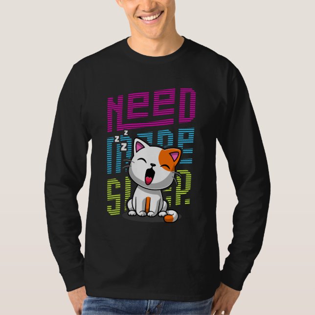 T-shirt Besoin de plus de sommeil | Funny Cat expression d (Devant)