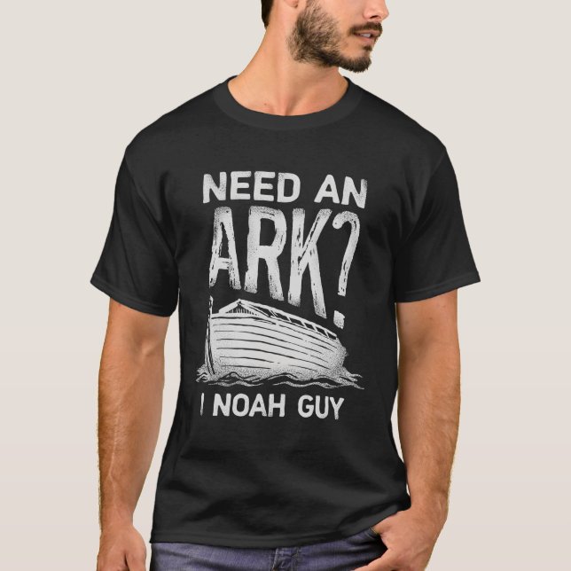 T-shirt Besoin d'un Ark I Noah Guy Christian Pun Humour (Devant)