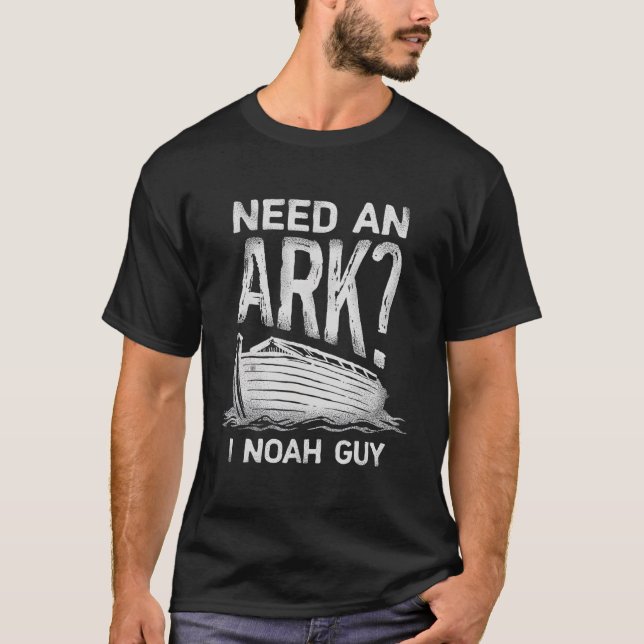 T-shirt Besoin d'un Ark Noah Guy Christian Pun Humour (Devant)