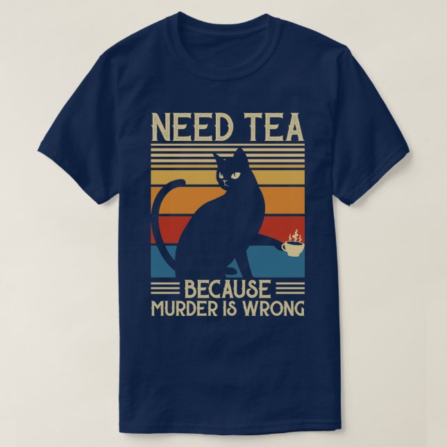 T-shirt Besoin d'un chat assassin de thé (Design devant)