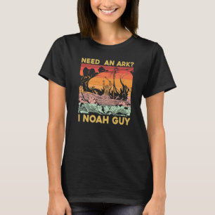 T-shirt Besoin d'un type d'Ark I Noah