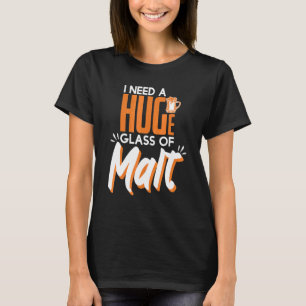 T-shirt Besoin D'Un Verre Énorme De Whiskey Malt