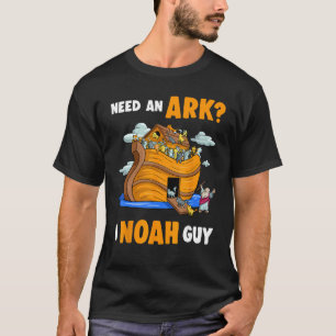 T-shirt Besoin d'une Arche je suis le gars de Noé drôle de