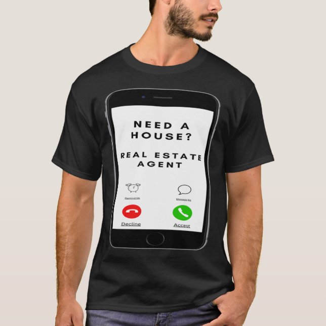 T-shirt Besoin d'une maison Agent Agent Cellulaire Télépho (Devant)