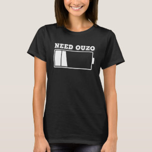 T-shirt Besoin Ouzo Pas de batterie Recharger avec Ouzo Pa