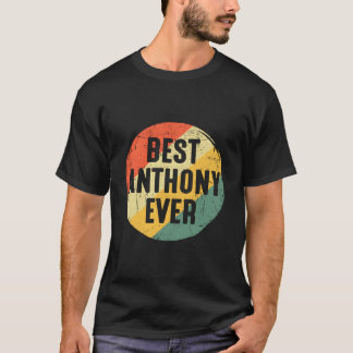 T-shirt Best Anthony Ever For Anthony Name
