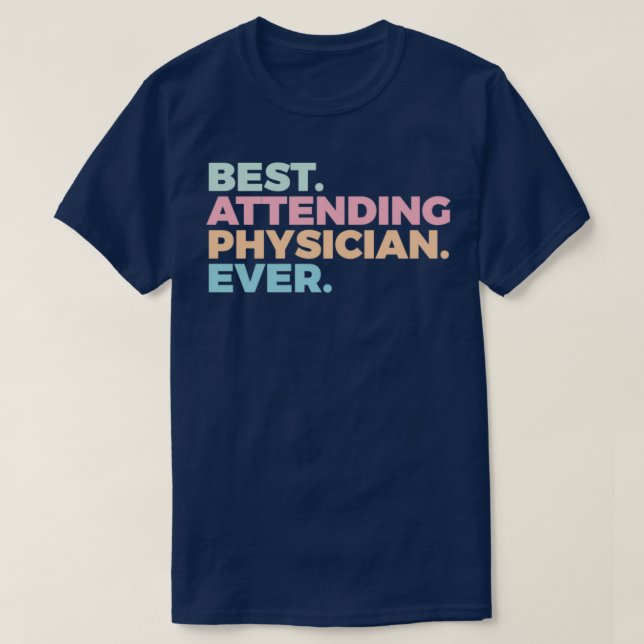 T-shirt Best Attending Physician Ever Health Medical Docto (Design devant)