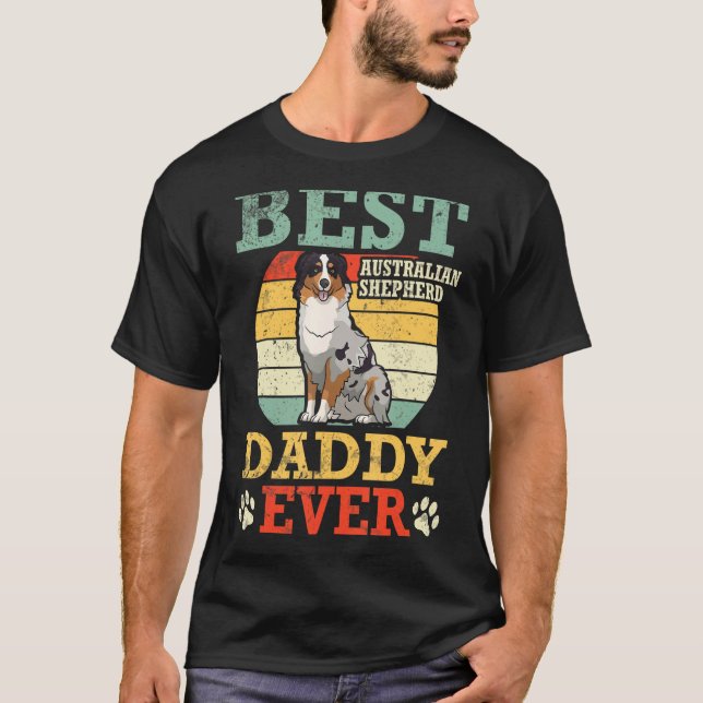 T-shirt Best Australian Shepherd Dog Daddy Ever Father Son (Devant)
