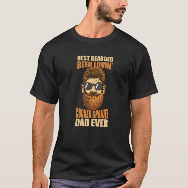 T-shirt Best Bearded Beer Lovin' Cocker Spaniel Dad Father (Devant)