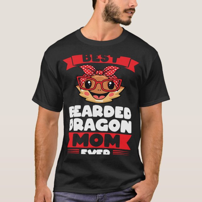 T-shirt best bearded dragon mom ever lizards (Devant)