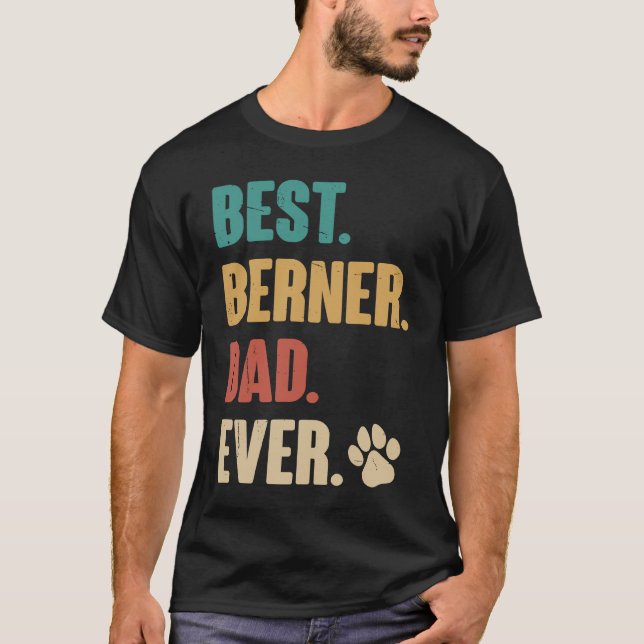 T-shirt Best Berner Dad Ever   Bernese Mountain Dog (Devant)