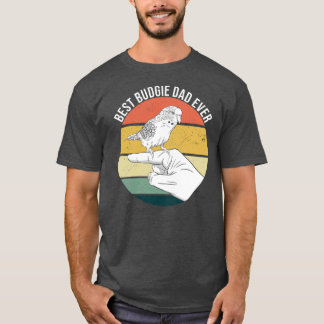 T-shirt Best Budgie Papa Jamais Parakeet Parrot Oiseau Pou