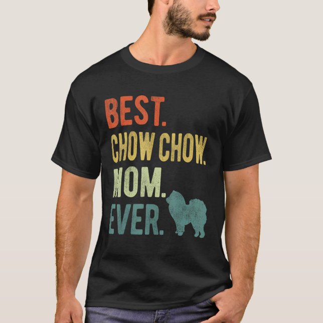 T-shirt Best Chow Chow Mom Ever Dog  Mother s Day (Devant)