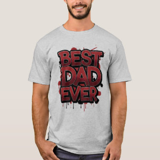 T-shirt Best Dad Ever Bold Red Graffiti Street Art Design 