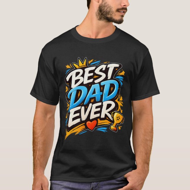 T-shirt Best Dad Ever Modern Graffiti with Crown & Trophy (Devant)