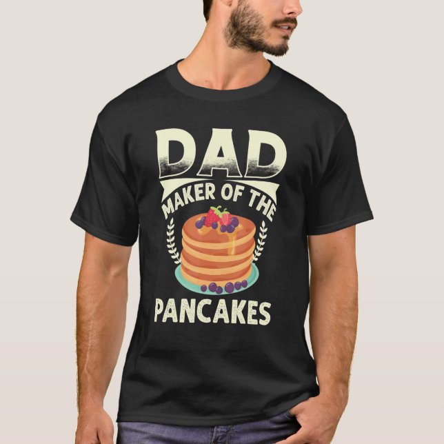 T-shirt Best Dad Ever Pancaker Maker Dad Best Pancaker Mak (Devant)