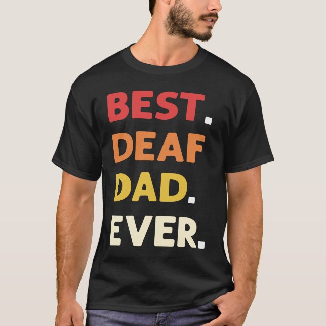 T-shirt Best Deaf Dad Ever ASL Hand Sign Language Deaf Pri (Devant)