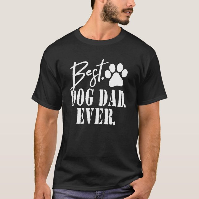 T-shirt Best Dog Dad Ever Father's Day (Devant)