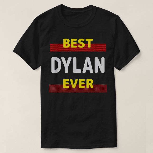 T-shirt Best Dylan Ever Amis Nom Buddy Surnom Personne (Design devant)