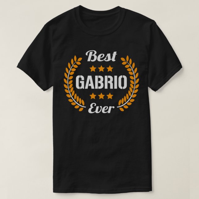 T-shirt Best Gabrio Ever Funny Saying First Nom Gabrio Pr (Design devant)