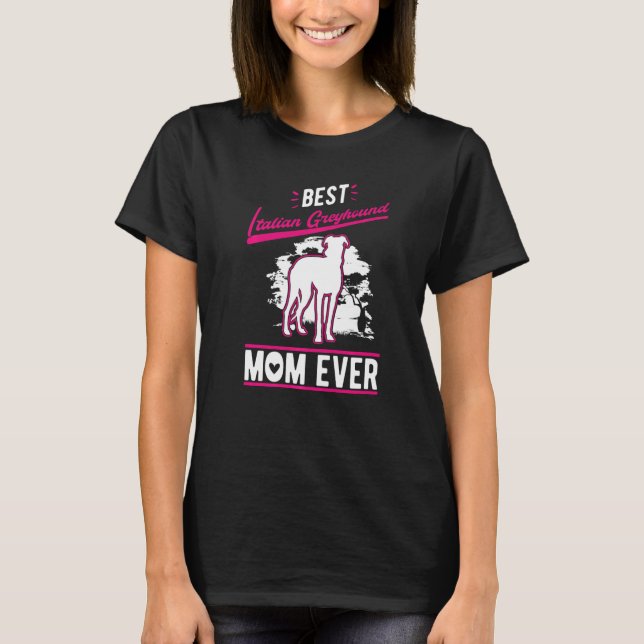 T-shirt Best Italian Greyhound Mom Ever   (Devant)