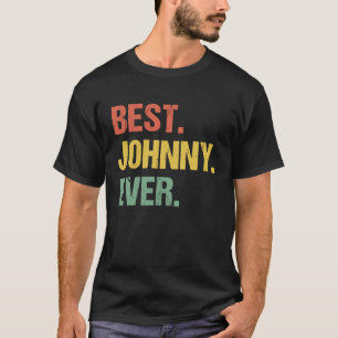 T-shirt Best Johnny Ever Retro  Name Humor Nickname