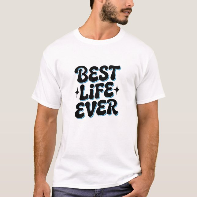 T-shirt Best Life Ever  (Devant)