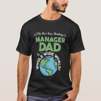 T-shirt Best Manager Dad In The Whole Wide World Father's