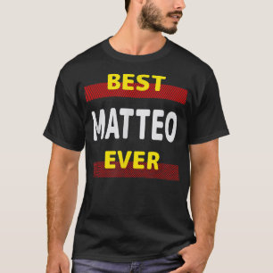 T-shirt Best Matteo Ever Friends Nom Buddy Nickname Perso