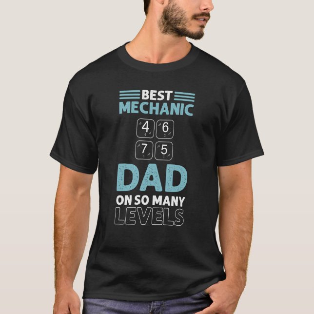 T-shirt Best Mechanic Dad On So Many Levels Elevator (Devant)